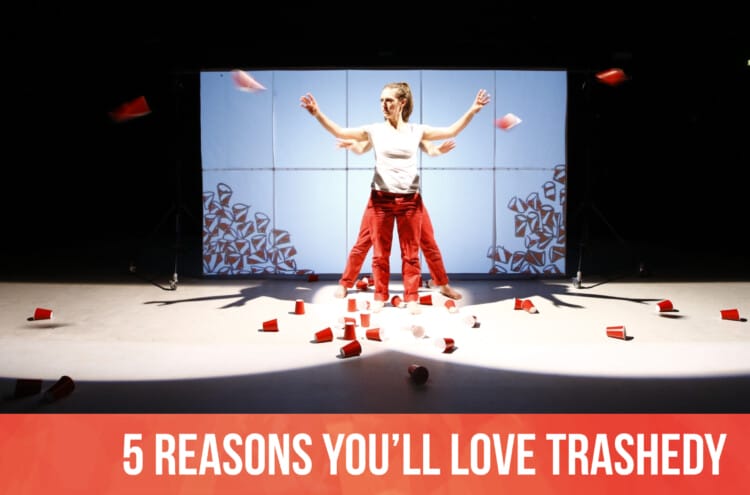 5 Reasons you&#8217;ll love TRASHedy! ♻️💚